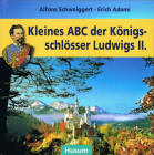 Kleines ABC der Kngisschlsser Ludwigs II.